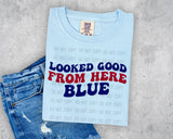 Looked Good from Here Blue T-Shirt and Sweatshirt