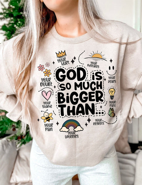 God is Bigger T-Shirt and Sweatshirt