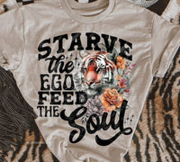 Starve the Ego Feed the Soul T-Shirt and Sweatshirt