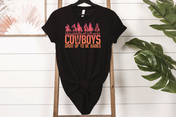 Mama Don't Let Your Cowboys Grow up to be Babies T-Shirt 599