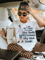 I am not demure. I'm a mom. Very Chaotic. Very overstimulated. Very Adam Sandler. T-Shirt and Sweatshirt