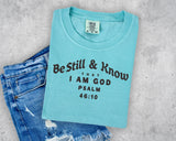 Be Still and Know that I am God T-Shirt and Sweatshirt