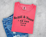 Be Still and Know that I am God T-Shirt and Sweatshirt