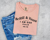 Be Still and Know that I am God T-Shirt and Sweatshirt