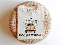 Boo, You Whore T-Shirt and Sweatshirt