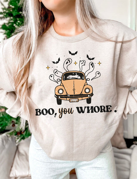 Boo, You Whore T-Shirt and Sweatshirt