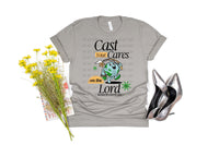 Cast your cares on the Lord T-Shirt and Sweatshirt