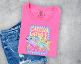 Catcha Later T-Shirt and Sweatshirt