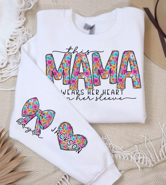 Vibrant Flowers "This Mama wears her heart on her sleeve" T-Shirt and Sweatshirt