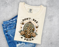 Don't Bee a Prick T-Shirt