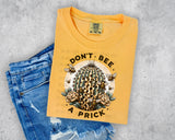 Don't Bee a Prick T-Shirt