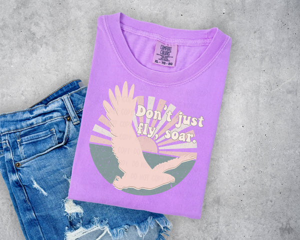 Don't Just Fly, Soar T-Shirt