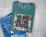 Floral Brushstroke Cling to the Cross T-Shirt and Sweatshirt