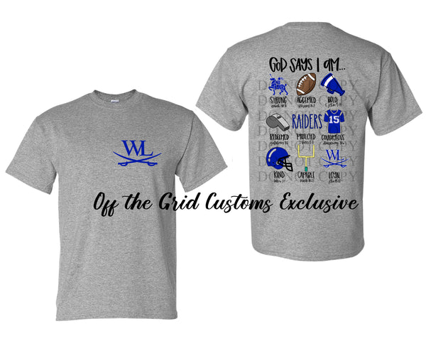 God Says I am ... WL Raiders T-Shirt and Sweatshirt