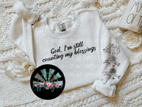 God, I'm still counting my blessings T-Shirt and Sweatshirt