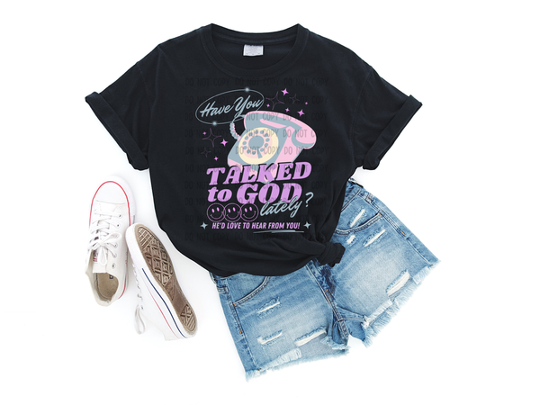 Have you talked to God today? Purple T-Shirt and Sweatshirt