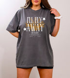 I'll Fly Away T-Shirt and Sweatshirt