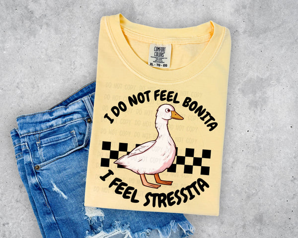 I don't feel Bonita, I feel stressita T-Shirt