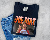 J0e Dirt T-Shirt