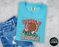 Gobble to You Wobble T-Shirt and Sweatshirt