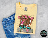 Gobble to You Wobble T-Shirt and Sweatshirt