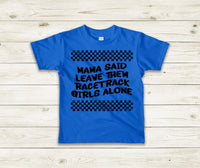 Mama said Leave them Racetrack Girls Alone Kids T-Shirt