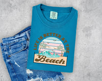 Life is Better at the Beach T-Shirt