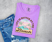 Life is Better at the Beach T-Shirt