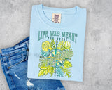 Life was Meant for Great Adventure T-Shirt and Sweatshirt