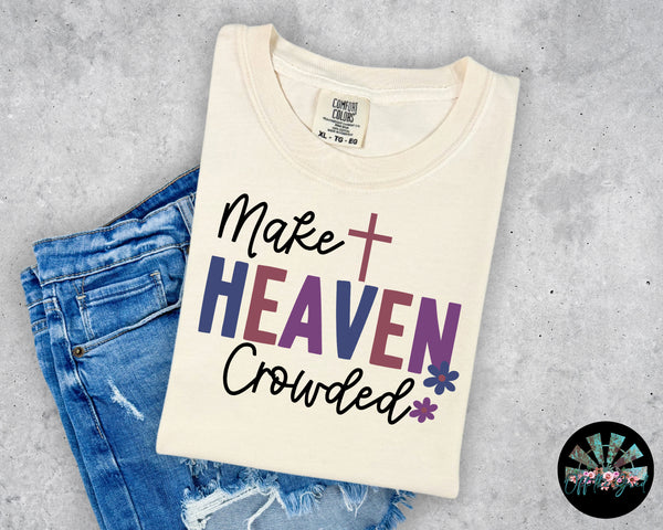 Make Heaven Crowded Fall Colors T-Shirt and Sweatshirt