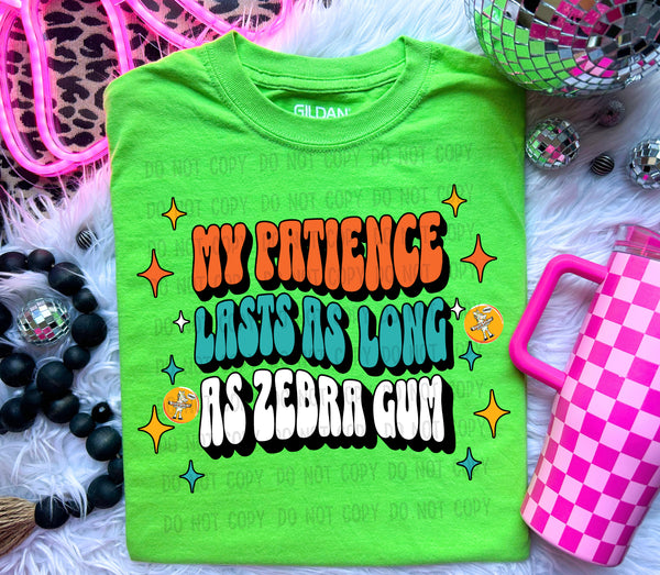 My Patience Last as Long as Zebra Gum Short Sleeve T-Shirt