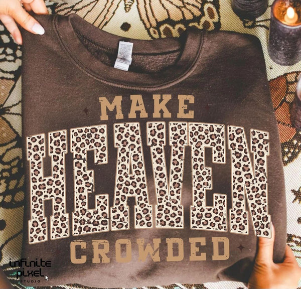 Leopard Print Make Heaven Crowded T-Shirt and Sweatshirt