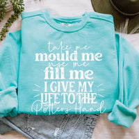 Take me Mould Me Fill Me I give my life to the Potters Hand T-Shirt