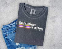 Salvation is my Flex T-Shirt and Sweatshirt