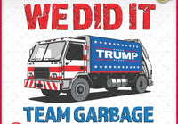 Team Garbage Trump 2024 T-Shirt and Sweatshirt