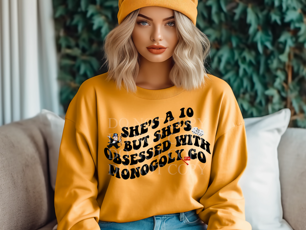 She's a 10 but Mon0p0ly G0 T-Shirt and Sweatshirt