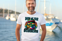 Show me your Bobbers T-Shirt