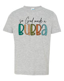 So God made a Bubba T-Shirt