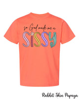 So God made a Sissy T-Shirt