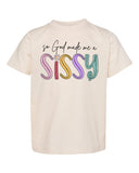 So God made a Sissy T-Shirt