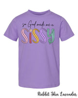 So God made a Sissy T-Shirt