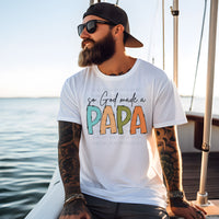 So God made a Papa Short Sleeve T-Shirt