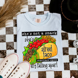 she's not a snack she's a street taco -- sometimes spicy usually falling apart T-Shirt