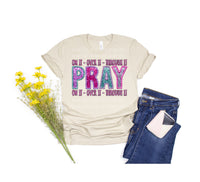 Faux Glitter Pray On It, Over It, Through It T-Shirt and Sweatshirt