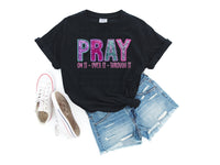 Faux Glitter Pray On It, Over It, Through It T-Shirt and Sweatshirt