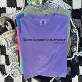 There is Power in Surrender T-Shirt and Sweatshirt