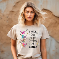 I will sing of the Goodness of God Birds T-Shirt