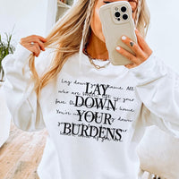 Lay Down Your Burdens T-Shirt and Sweatshirt