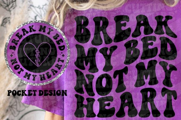 Break my Bed not my Heart T-Shirt