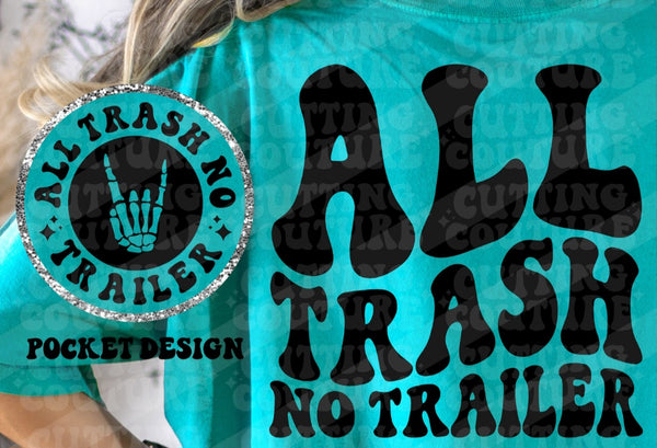 All Trash No Trailer T-Shirt